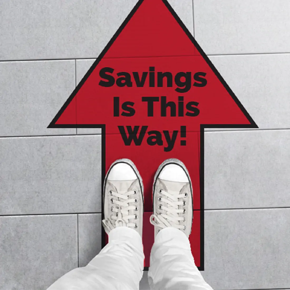 Red arrow that says savings is this way! with feet on the sign covered in DOL 3070 Lustre Overlaminate
